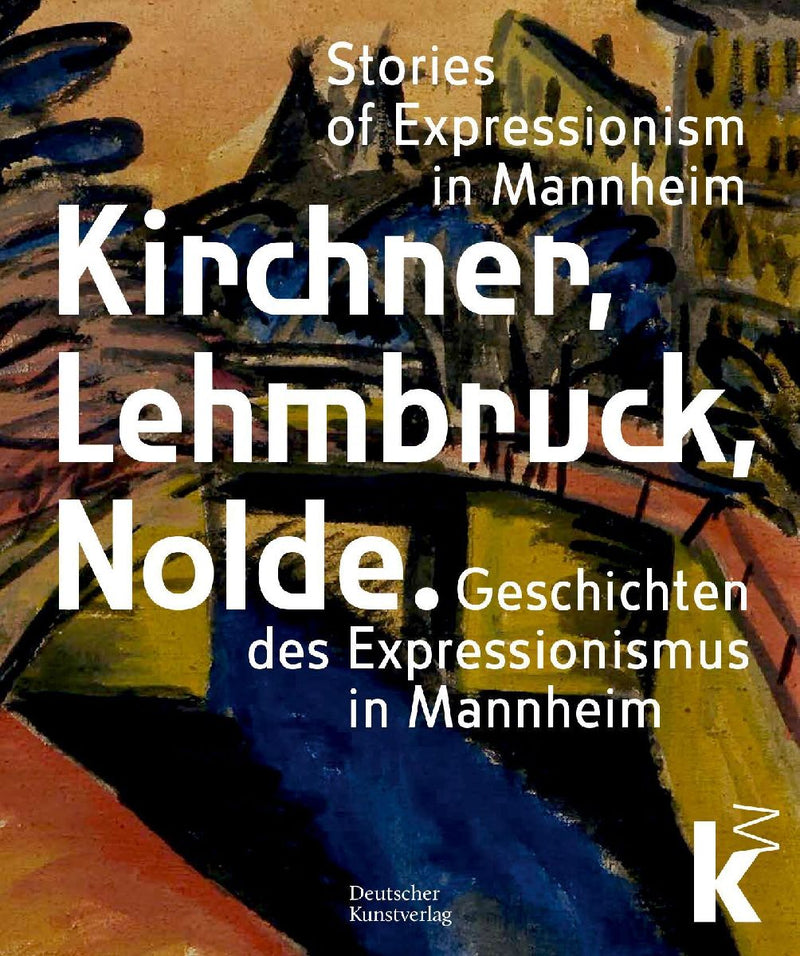 Kirchner, Lehmbruck, Nolde