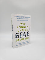 Wir können unsere Gene steuern!