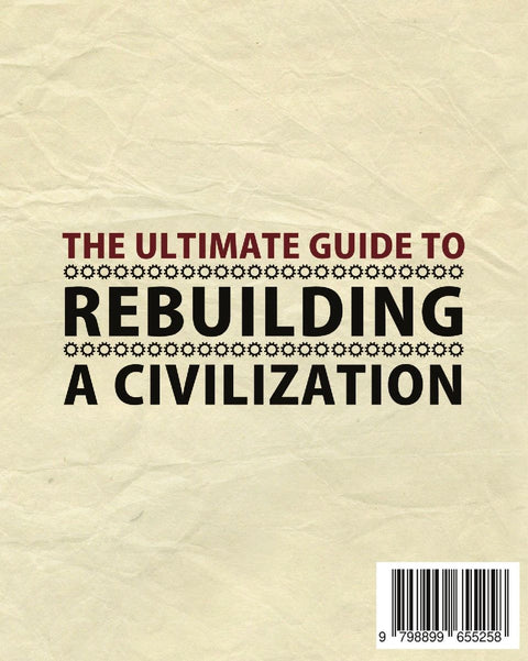 The Ultimate Guide to Rebuilding a Civilization