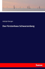 Das Fürstenhaus Schwarzenberg