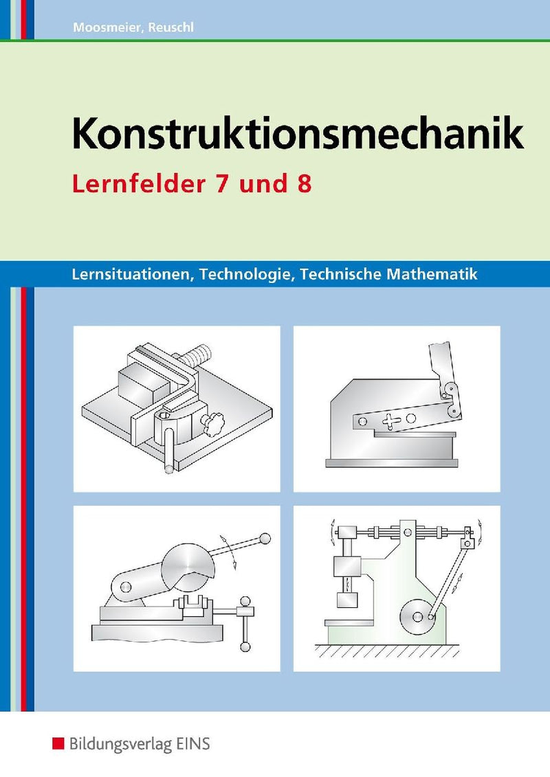 Lernsituationen, Technologie, Technische Mathematik Konstruktionsmechanik