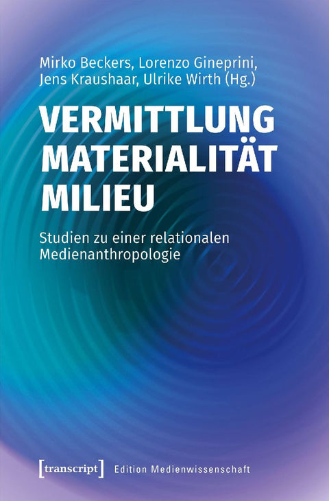 Vermittlung - Materialität - Milieu
