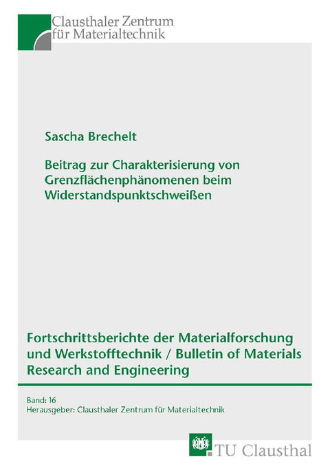 Beitrag zur Charakterisierung von Grenzflächenphänomenen beim Widerstandspunktschweißen