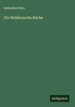 Die Süddeutsche Küche