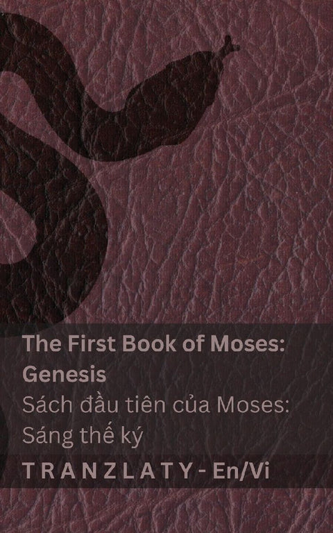 The First Book of Moses; Genesis / Sách đầu tiên của Moses; Sáng thế ký