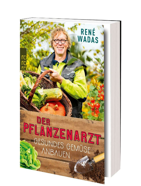 Der Pflanzenarzt: Gesundes Gemüse anbauen