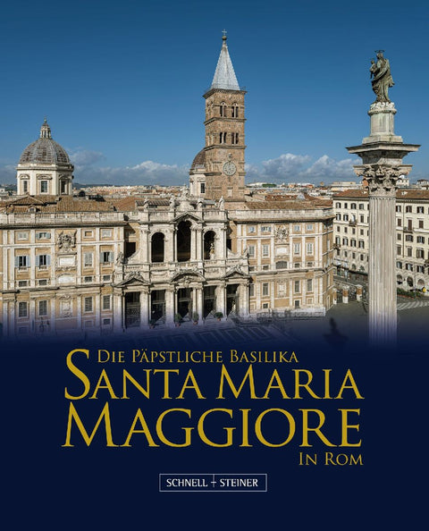 Die Päpstliche Basilika Santa Maria Maggiore in Rom