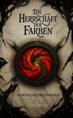 Die Herrschaft der Farben - Hoffnungsschimmer