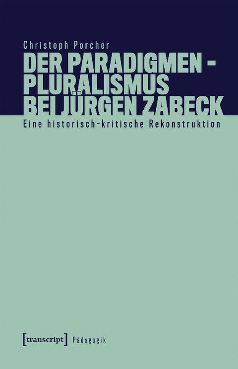 Der Paradigmenpluralismus bei Jürgen Zabeck