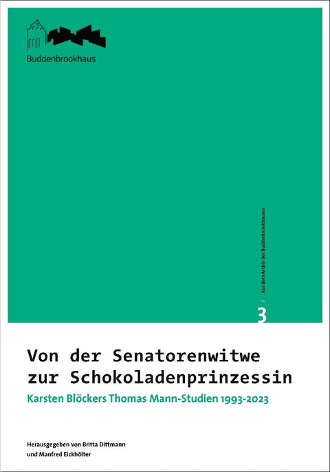 Aus dem Archiv des Buddenbrookhauses / Von der Senatorenwitwe zur Schokoladenprinzessin