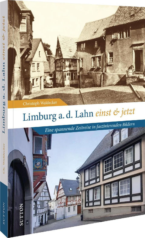 Limburg an der Lahn einst und jetzt