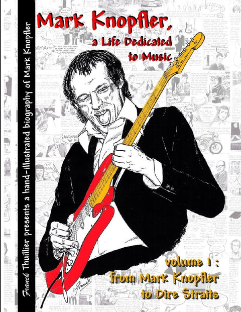 Mark Knopfler - A life dedicated to music - vol 1 From Mark Knopfler to Dire Straits