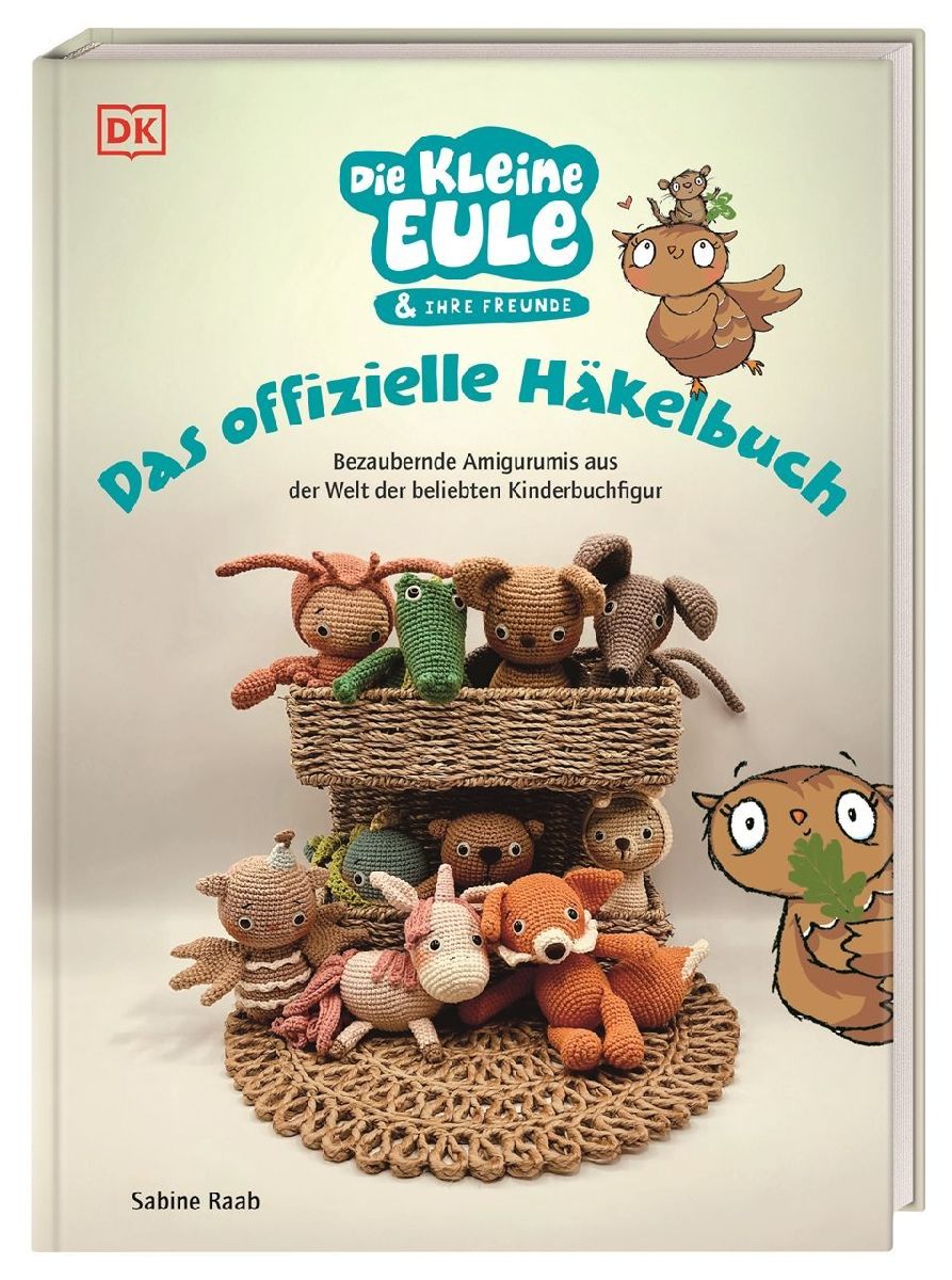 Die kleine Eule & ihre Freunde. Das offizielle Häkelbuch