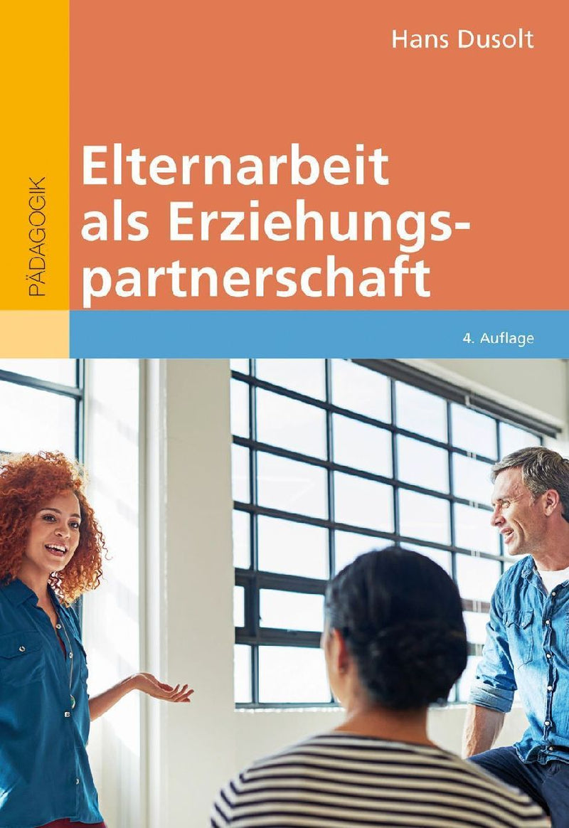 Elternarbeit als Erziehungspartnerschaft