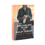 Das unglaubliche Talent der Bailey Dowery (Innenansicht)