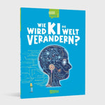 Wie wird KI die Welt verändern? (Gute Frage! 6)