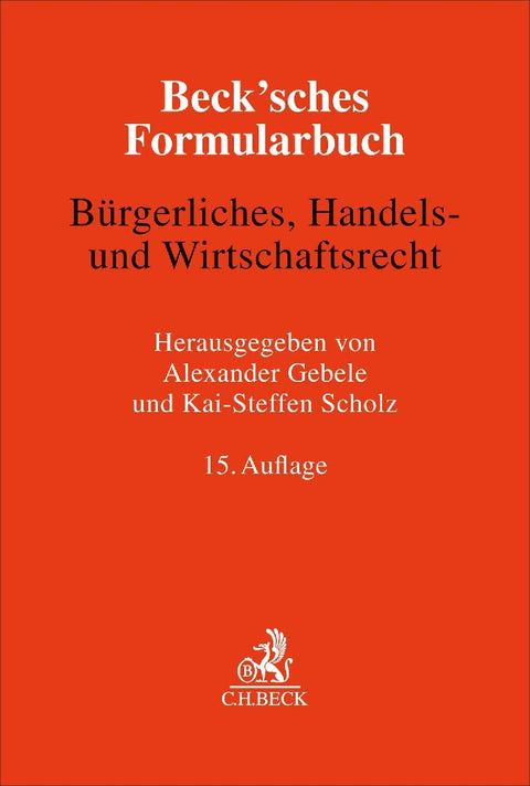 Beck'sches Formularbuch Bürgerliches, Handels- und Wirtschaftsrecht