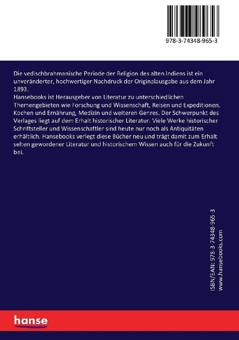 Die vedischbrahmanische Periode der Religion des alten Indiens