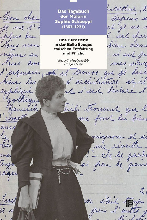 Das Tagebuch der Malerin Sophie Schaeppi (1852-1921)