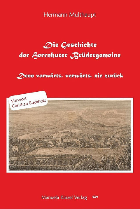 Die Geschichte der Herrnhuter Brüdergemeine