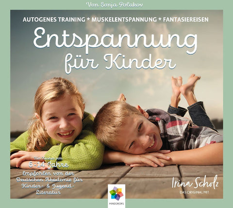 ENTSPANNUNG FÜR KINDER * Autogenes Training, Progressive Muskelentspannung, Fantasiereisen * Inklusive MP3-Download der CD + viele Extras