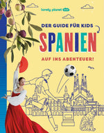 LONELY PLANET Kinderreiseführer Der Guide für Kids Spanien