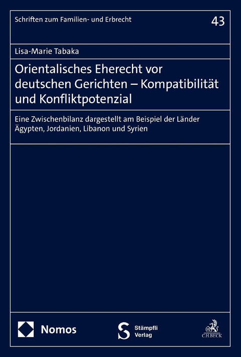 Orientalisches Eherecht vor deutschen Gerichten - Kompatibilität und Konfliktpotenzial