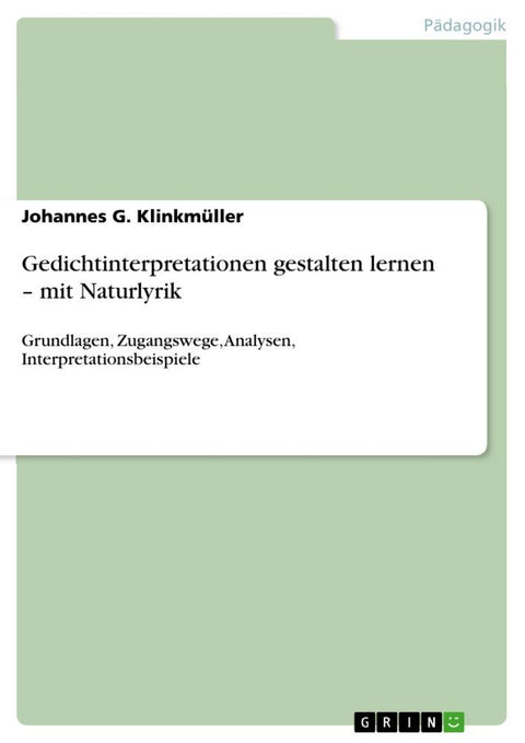 Gedichtinterpretationen gestalten lernen - mit Naturlyrik