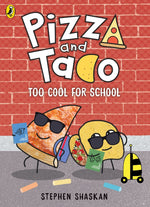 Pizza and Taco: Too Cool for School!
