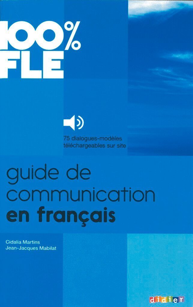 100% FLE A1-B1 Guide de communication en français