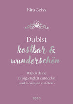 Du bist kostbar & wunderschön