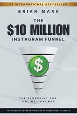 The $10 Million Instagram Funnel