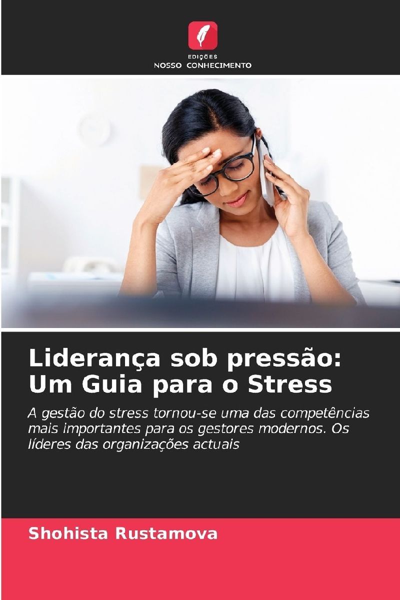 Liderança sob pressão: Um Guia para o Stress
