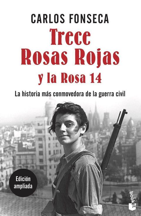 Trece rosas rojas y la rosa catorce : la historia más conmovedora de la Guerra Civil
