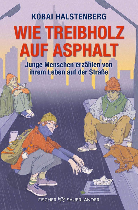 Wie Treibholz auf Asphalt - Junge Menschen erzählen von ihrem Leben auf der Straße