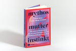 Mythos Mutterinstinkt (Innenansicht)
