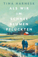 Als wir im Schnee Blumen pflückten