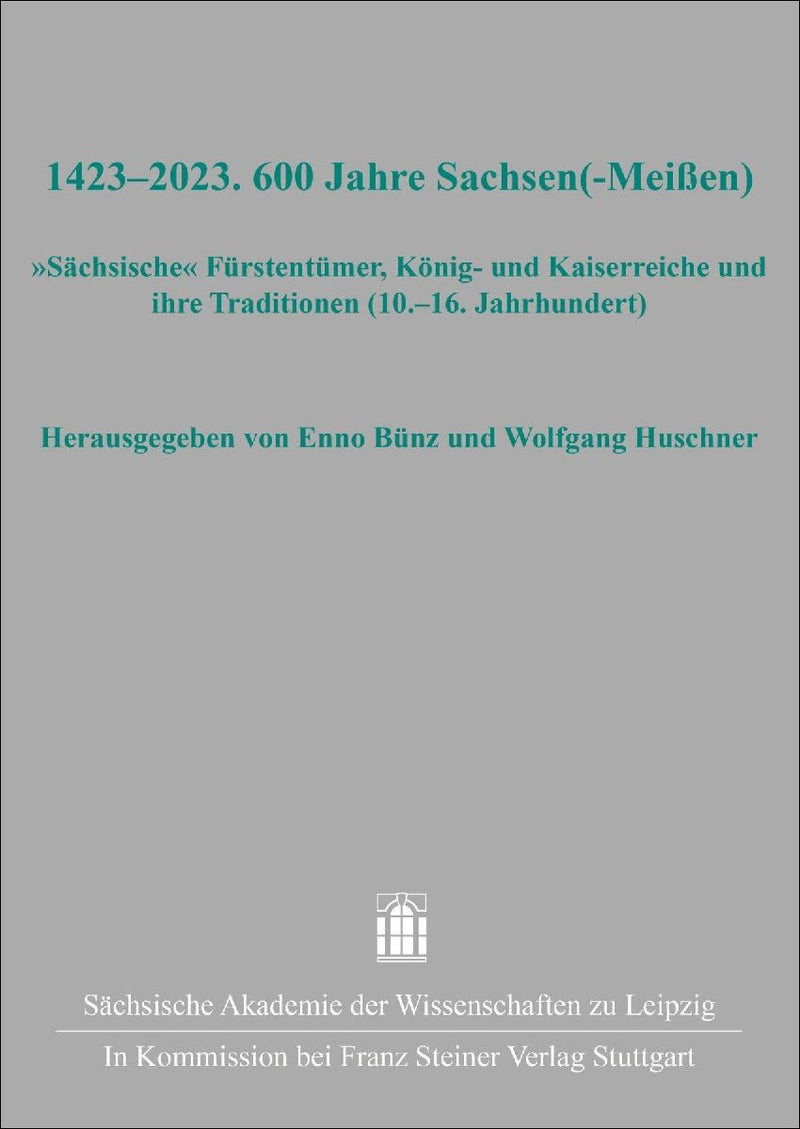 1423-2023. 600 Jahre Sachsen(-Meißen)