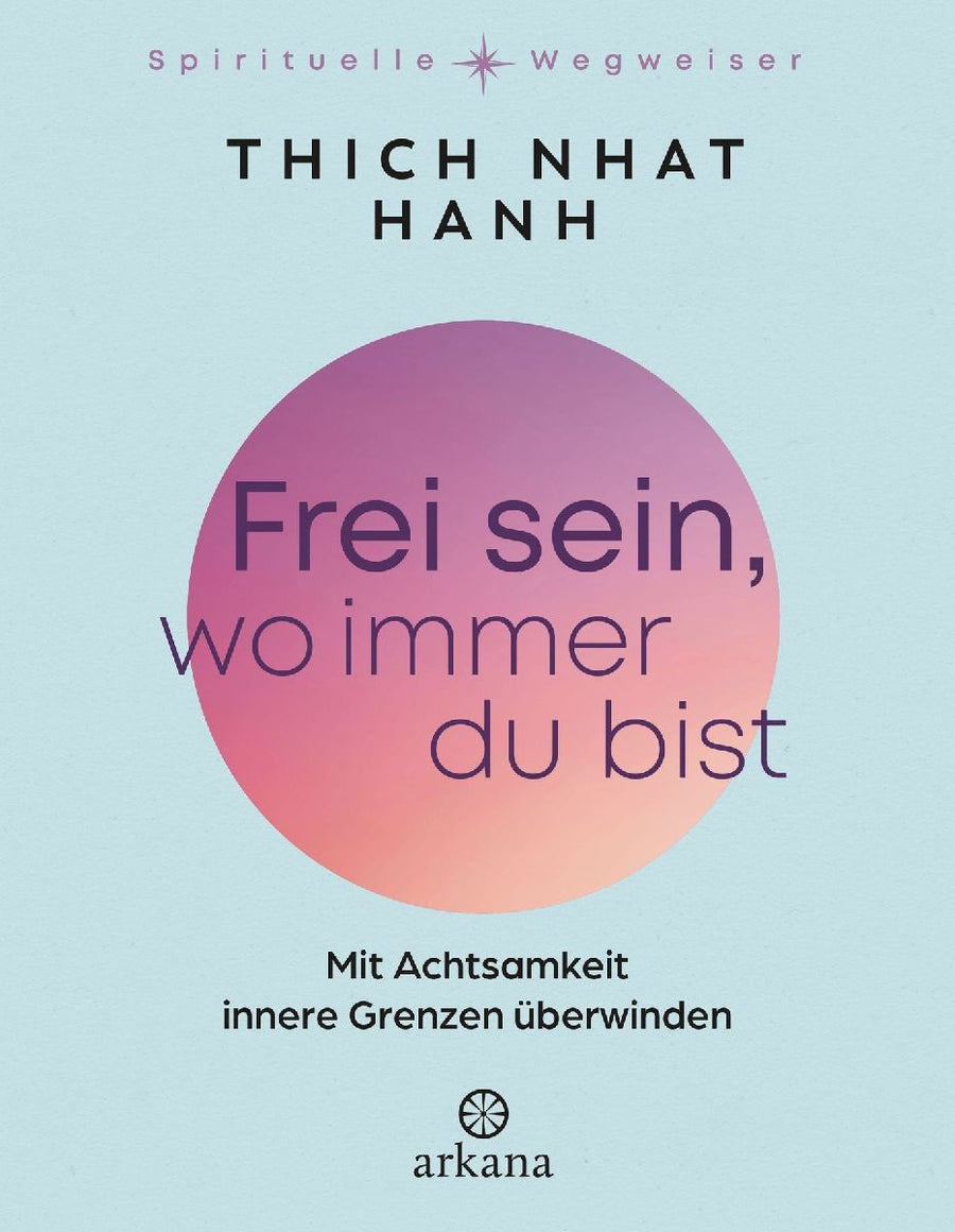 Frei sein, wo immer du bist