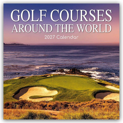 Golf Courses around the World - Golfplätze auf der ganzen Welt 2027 - 16-Monatskalender
