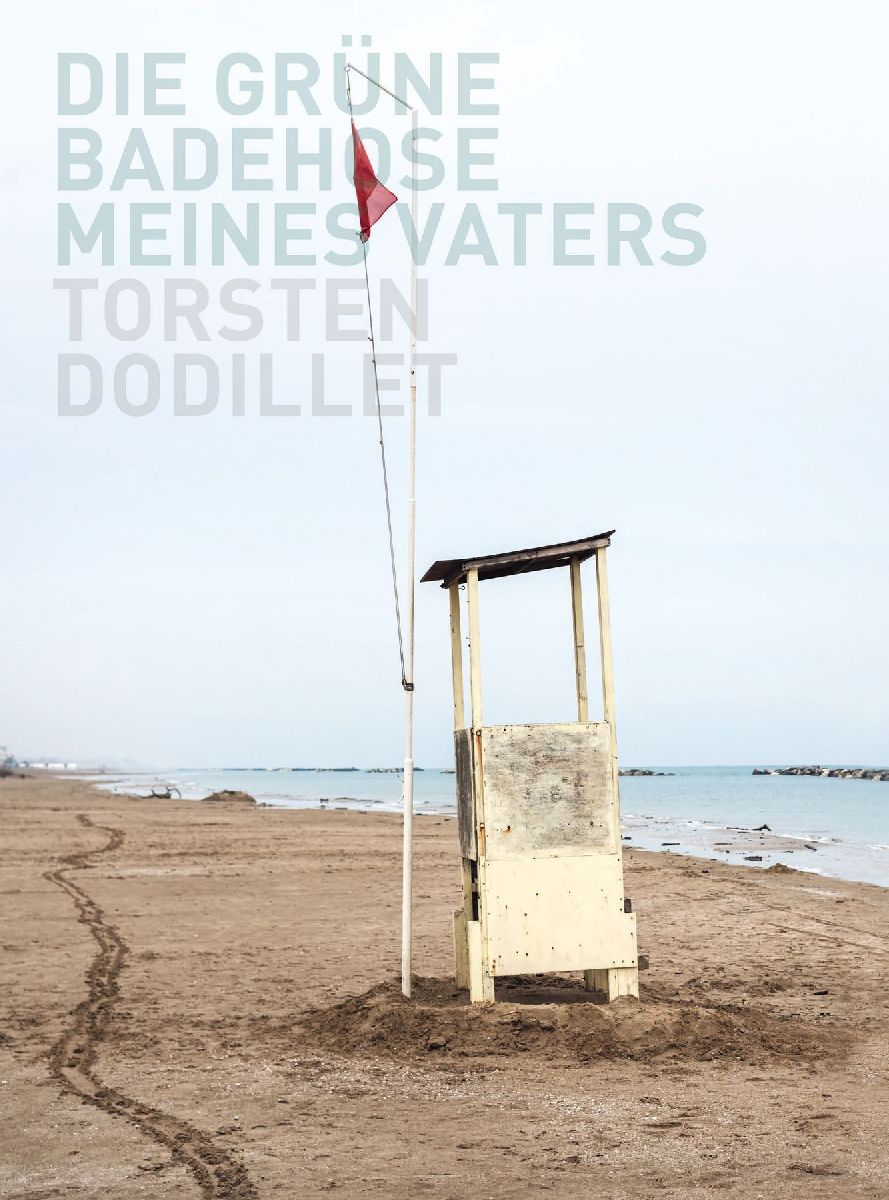 Torsten Dodillet: Die grüne Badehose meines Vaters