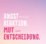 Das Beste entsteht immer aus Mut