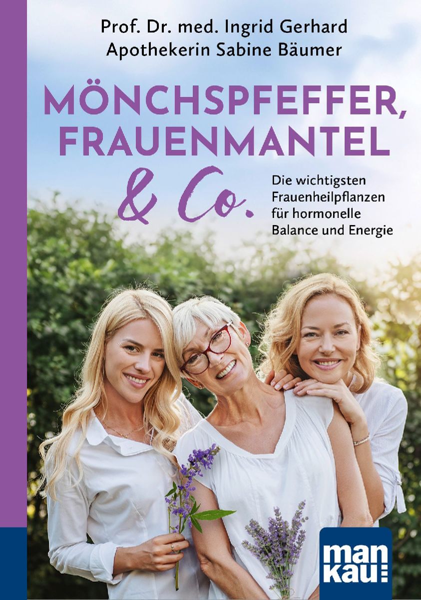 Mönchspfeffer, Frauenmantel & Co.