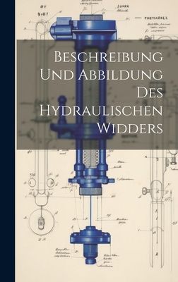 Beschreibung Und Abbildung Des Hydraulischen Widders