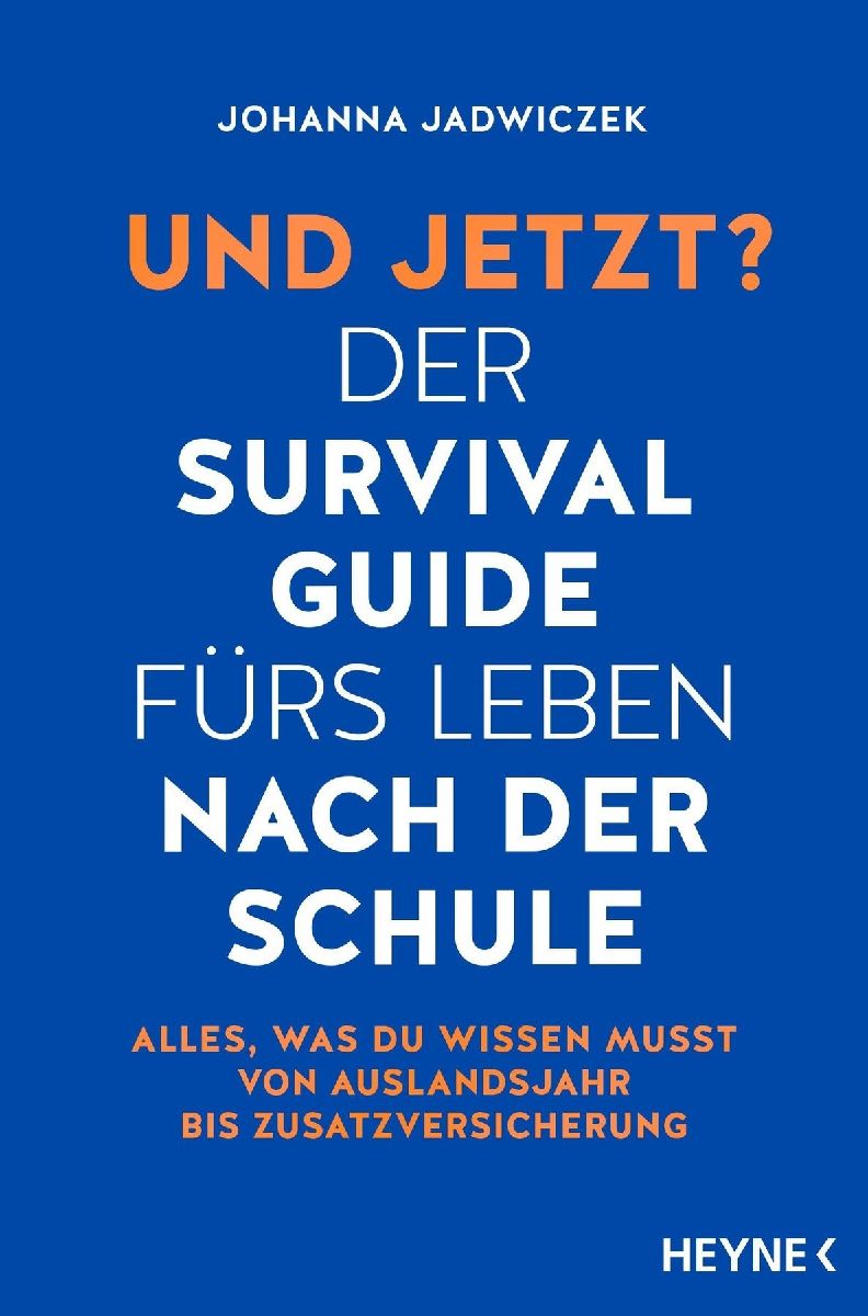 Und jetzt? Der Survival-Guide fürs Leben nach der Schule