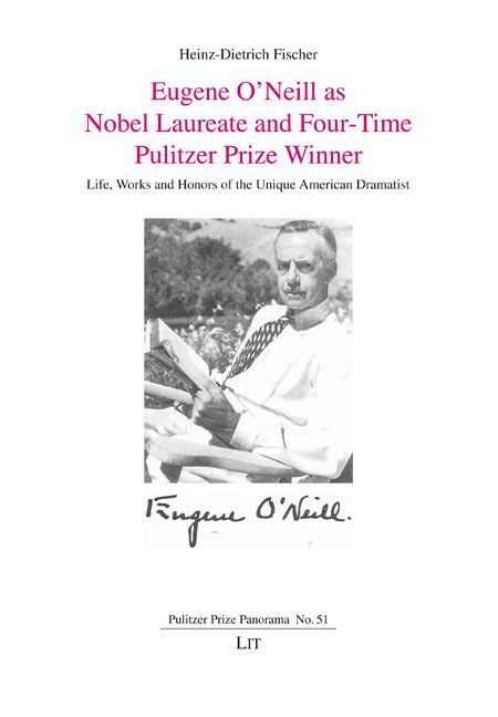 Eugene O'Neill as Nobel Laureate and Four-Time Pulitzer Prize Winner