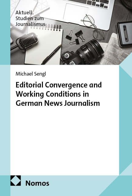 Editorial Convergence and Working Conditions in German News Journalism