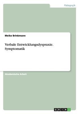 Verbale Entwicklungsdyspraxie. Symptomatik