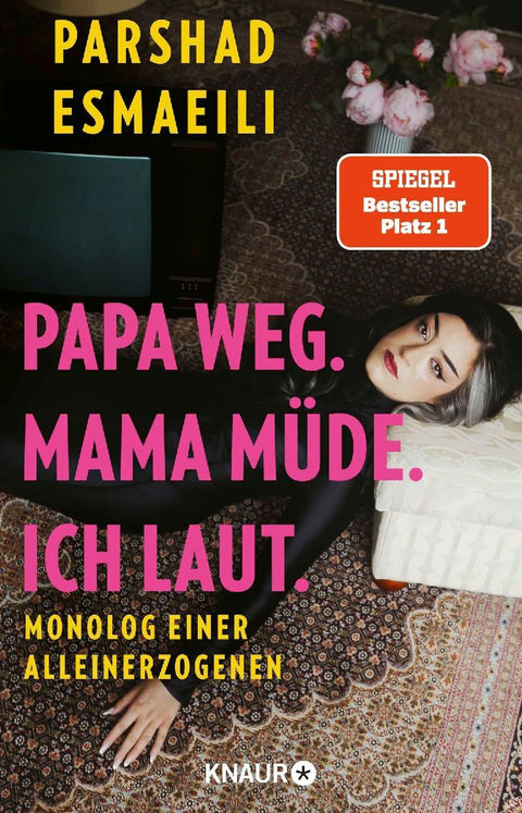 Papa weg. Mama müde. Ich laut.