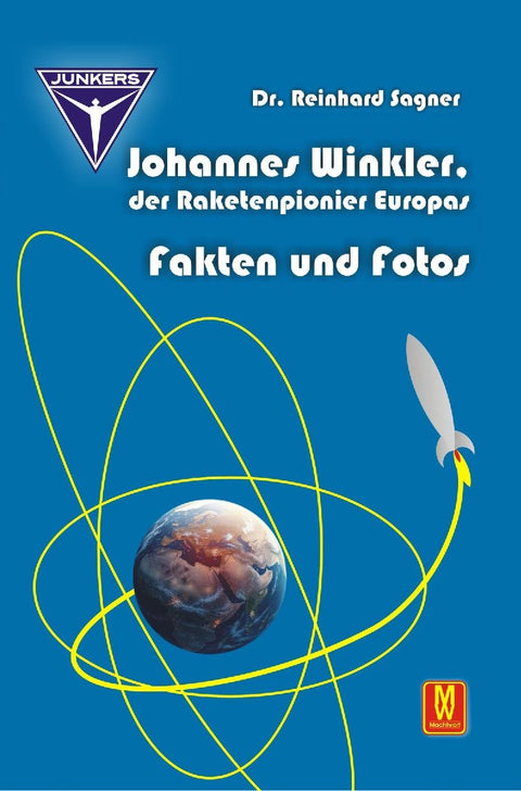 Johannes Winkler, der Raketenpionier Europas